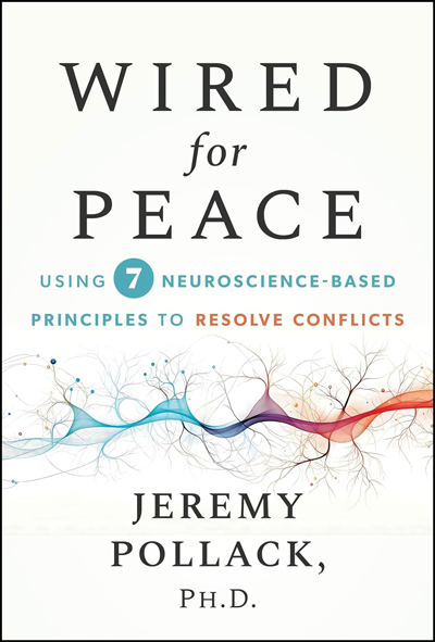 Wired for Peace by Jeremy Pollack, PH.D.